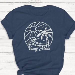 Vacay Mode T-shirt, Vacation, Hawaii, Beach, Ocean, Outdoor, Lake ...