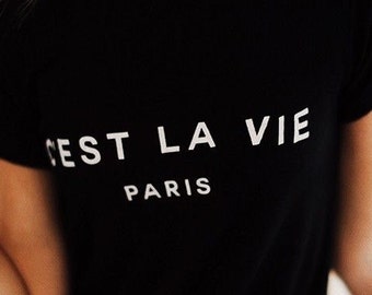 Cest La Vie - French Graphic Tee Shirts Pullover Boyfriend Tshirt Women Men Sweatshirt Humor Unisex Top