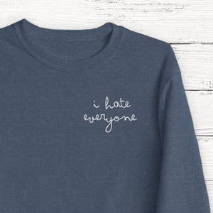 I Hate Everyone Sweatshirt, Introvert Social Distancing Apparel