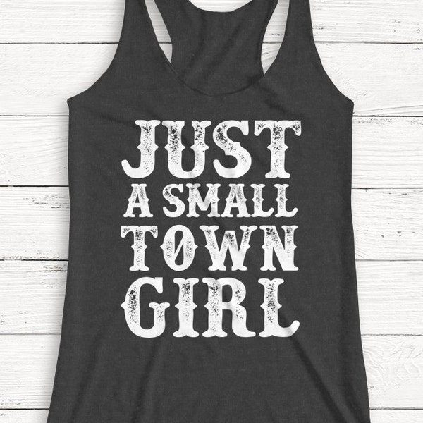 Just a Small Town Girl Tank, Ladies Tank Top , Rodeo Tshirt, Western, Cowboy, Cute Tshirt, Vintage, Retro, Gift, Funny T-shirt