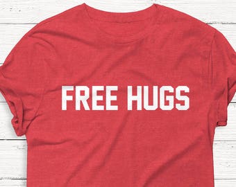 Free Hugs Shirt - Funny Valentine's Day Graphic Tee