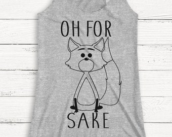 For Fox Sake Racerback Tank Top – Funny Animal Graphic Tee