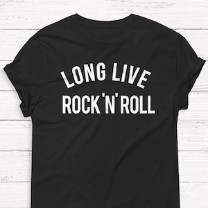 Long Live Rock N' Roll - Music Shirt - Music - Band - Graphic - Indie - Women's Tee - Summer Tee - Rock and Roll - Rock