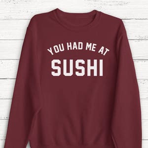 Bluza You Had Me at Sushi - Zabawna - Japońska bluza - Ramen - Zima - Zimno - Przytulnie - Jedzenie - Miłośnik sushi - Unisex