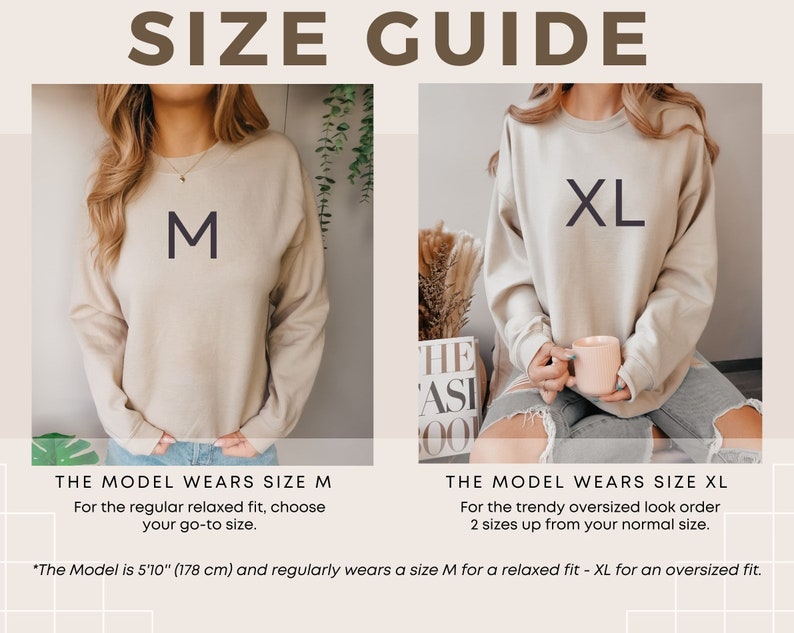May include: Size guide for a beige sweatshirt. The model is wearing a size M for a relaxed fit and a size XL for an oversized fit. The model is 5'10" (178 cm) tall.