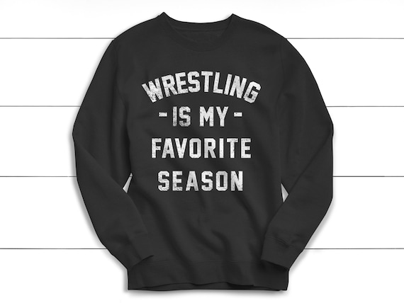 Wrestling is my Favorite Season Sweatshirt, Wrestling Sweatshirt, Vintage, Unisex Sweatshirt, Sports, High School Sports, Youth Sports, WWE