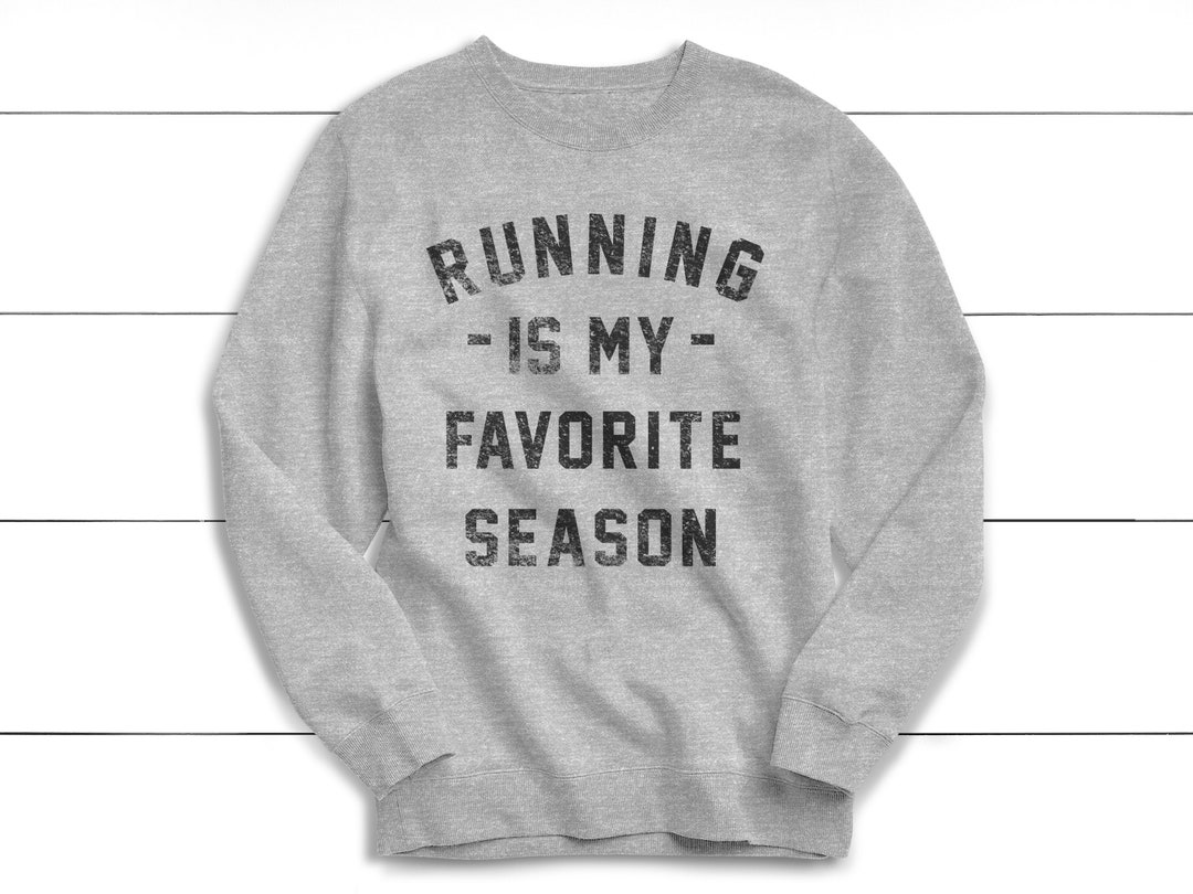 Running is My Favorite Season Sweatshirt, Running Sweatshirt, Run, Jog