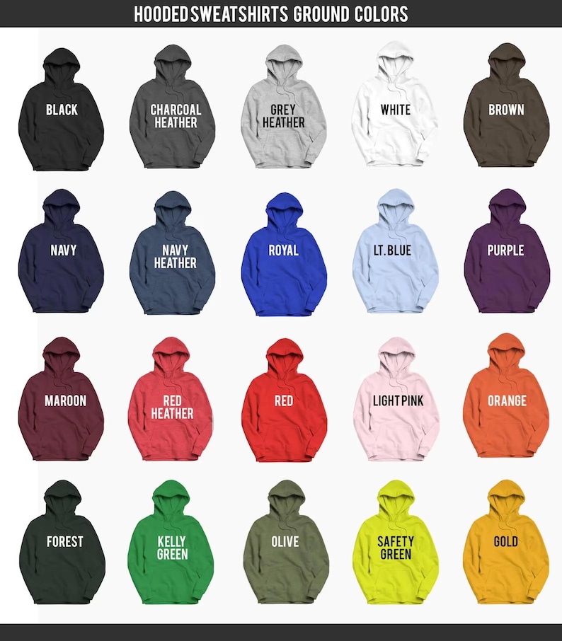 May include: A display of hooded sweatshirts in various colors, including black, charcoal heather, grey heather, white, brown, navy, navy heather, royal, lt. blue, purple, maroon, red heather, red, light pink, orange, forest, kelly green, olive, safety green, and gold. The text "HOODED SWEATSHIRTS GROUND COLORS" is at the top.