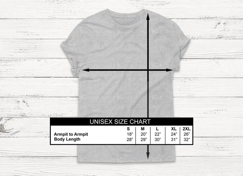 May include: Unisex size chart for a t-shirt with measurements in inches for armpit to armpit and body length. Sizes include S, M, L, XL, and 2XL.