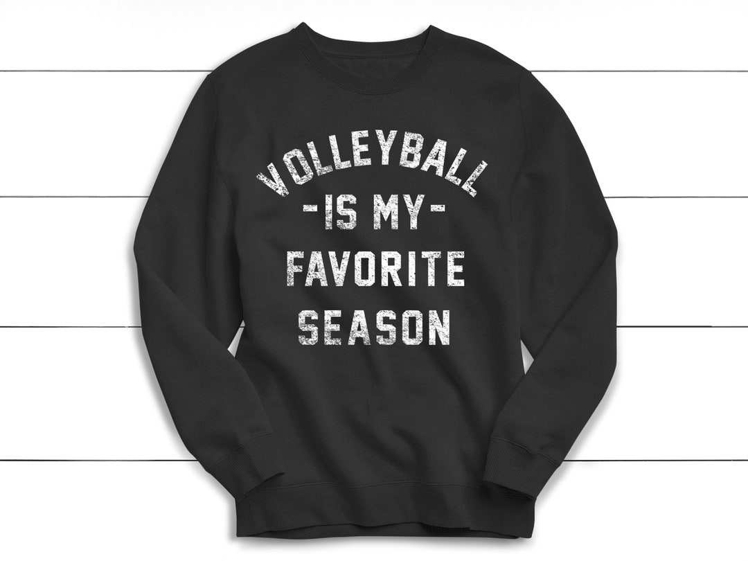 Volleyball is My Favorite Season Sweatshirt, Volleyball Sweatshirt ...