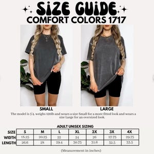 May include: Image shows a size guide for Comfort Colors 1717 t-shirts. The guide includes measurements in inches for adult unisex sizes S to 4X. The model is 5'4" and weighs 120lb. The text also indicates the model wears a size Small for a more fitted look and a size Large for an oversized look.