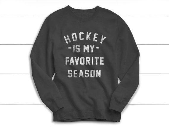 Hockey Season is My Favorite Season Sports Sweatshirt