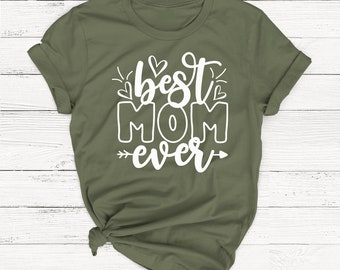 Best Mom Ever - Mama Shirt - Mother's Day Shirt - Mom Shirt - Mom