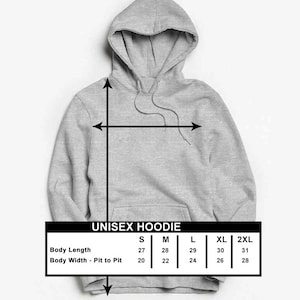 May include: A gray unisex hoodie with a size chart showing measurements in inches for body length and width from pit to pit. Sizes include S, M, L, XL, and 2XL.