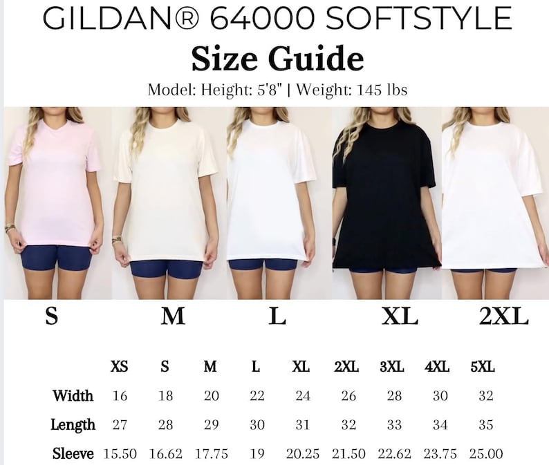 May include: A Gildan 64000 Softstyle size guide displays a range of t-shirts in various colors and sizes. The guide includes measurements for width, length, and sleeve length, with sizes ranging from XS to 5XL. The model is 5'8" and weighs 145 lbs.