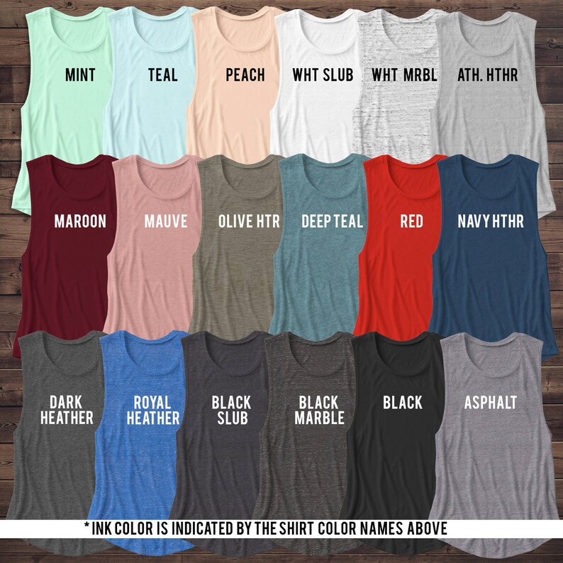 May include: A collection of sleeveless tank tops in various colors, including mint, teal, peach, and red. Each top has a different color name printed on it in white. The text at the bottom says "INK COLOR IS INDICATED BY THE SHIRT COLOR NAMES ABOVE."