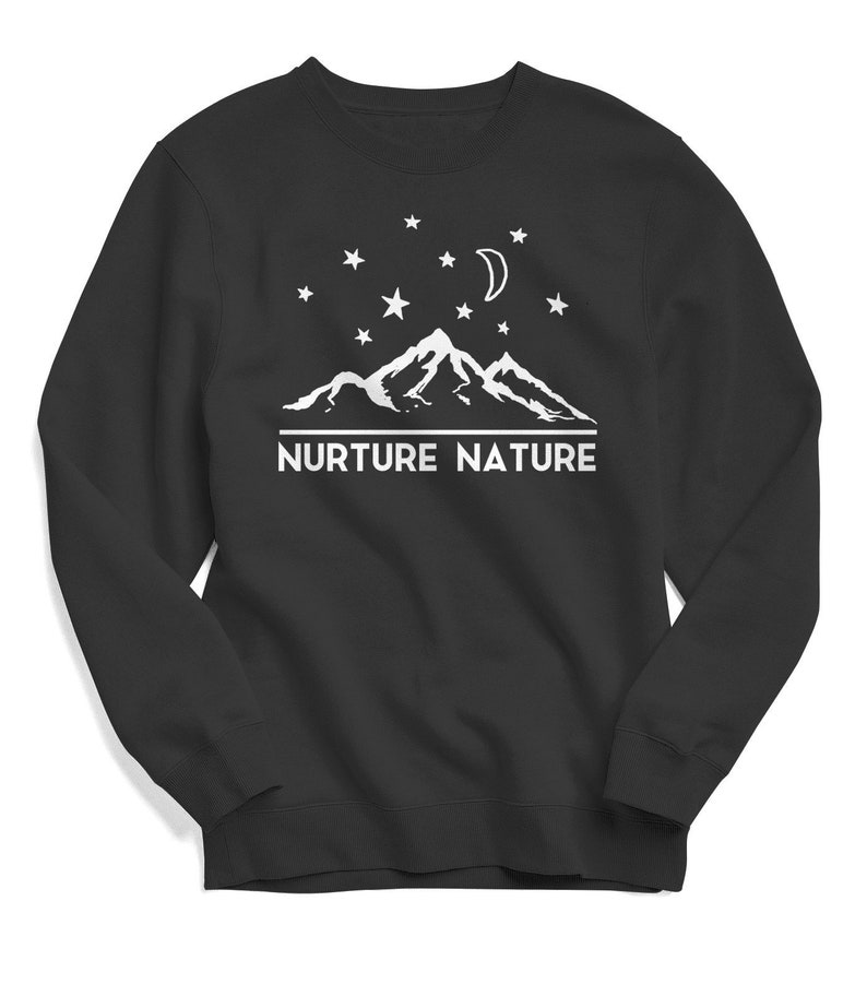 Nature Sweatshirt Nurture Nature Camping Sweatshirt Outdoor Etsy