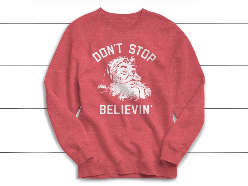 Don't Stop Believing Sweatshirt Christmas Sweater image 1