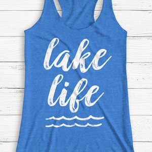 Lake Life Tank - Women&#39;s Tank Top - Summer Tank - Nature - Summer Shirt - Lake - Ocean - Beach