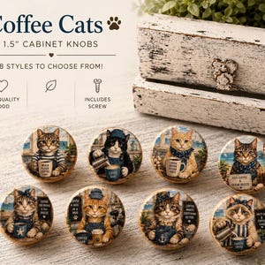May include: Eight round wooden cabinet knobs, each 1.5 inches in diameter, featuring illustrations of cats with coffee-themed imagery. The text includes phrases like Coffee Cats, Coffee Bar, and Iced Coffee & Ocean Breeze. Each knob includes a screw.