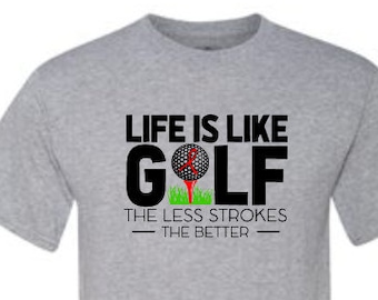 Golf Stroke Shirt | Stroke Awareness Shirt | Stroke Survivor Shirt | Life is Like Golf the Less Stroke the Better | Stroke Survivor Shirt