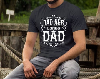 Fathers Day shirts | Bad Ass Bonus Dad | Step Dad Shirt | Bonus Dad Shirt | Gifts for Step Dad | Best Step Dad Ever | Best Bonus Dad Ever