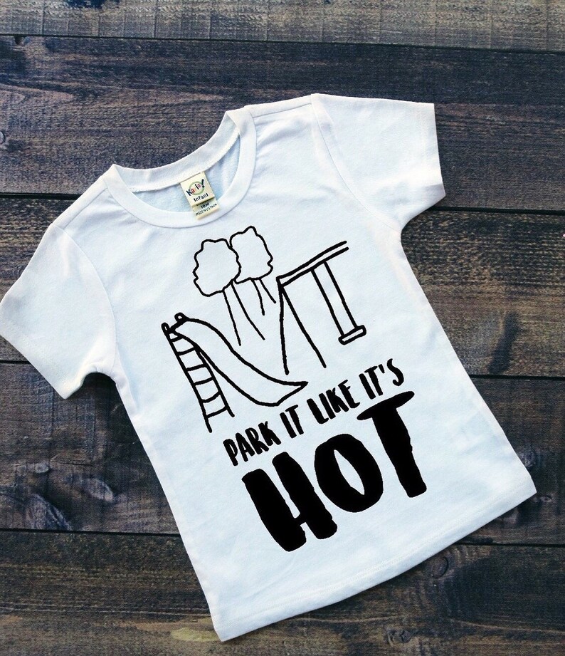 Kids Shirt Children's Play Shirt Park it Like its Hot Shirt Funny Kids Shirt Park it Like it's Hot Playground Shirt On the Playg image 2