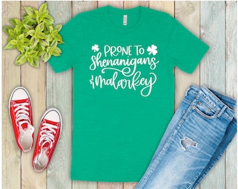 St Patricks Day Shirts, Prone to Shenanigans and Malarkey Shirt, St Paddy Shirt, Adult St Patricks Shirt, Kids St Patricks Shirt, Funny St P