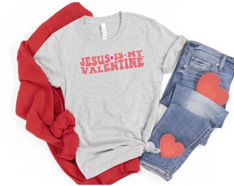 Girls Valentine Shirts, Womens Valentine Shirts, Valentine Shirt for Kids, Jesus is my Valentine, Christian Valentine Shirt, Religious Valen