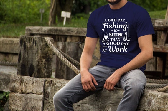 Fathers Day Shirts Fishing Shirt A Bad Day Fishing is Better Than