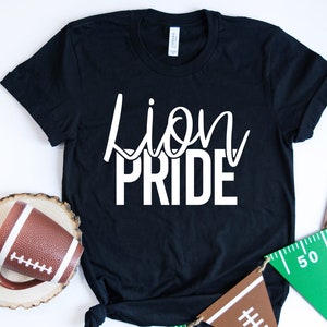 Team Spirit Shirt Go Lions Pride Mom Wife Parent Gift Short-Sleeve Unisex Tee Football Baseball Soccer Basketball