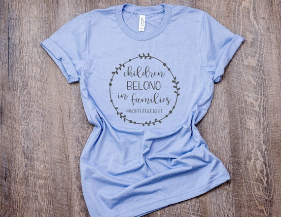 Adoption Tee: Children Belong in Families, Unisex Shirt