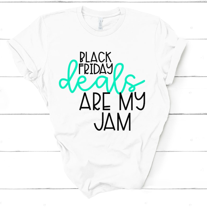 Black Friday Shirt Fall Thanksgiving Tee Deals are my Jam Unisex Gift for Her Autumn Crew Group Team Matching Shopping