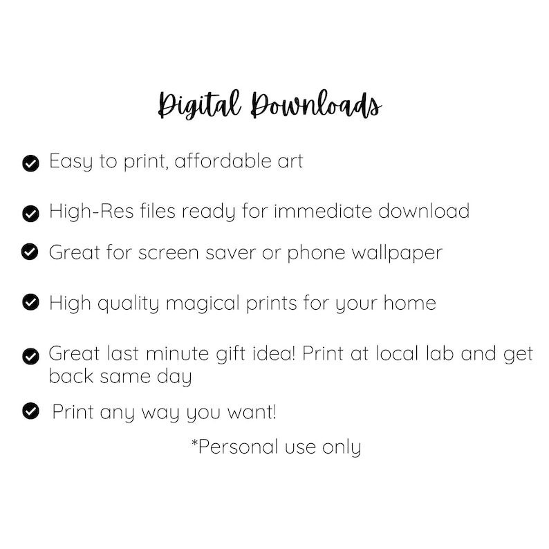 Pode incluir: Uma lista de benef&iacute;cios para comprar downloads digitais. A lista inclui: f&aacute;cil de imprimir, arte acess&iacute;vel; arquivos de alta resolu&ccedil;&atilde;o prontos para download imediato; &oacute;timo para protetores de tela ou pap&eacute;is de parede de telefone; impress&otilde;es m&aacute;gicas de alta qualidade para sua casa; &oacute;tima ideia de presente de &uacute;ltima hora; imprima em um laborat&oacute;rio local e pegue no mesmo dia; imprima da maneira que quiser. O texto tamb&eacute;m inclui uma nota que indica que os downloads s&atilde;o apenas para uso pessoal.