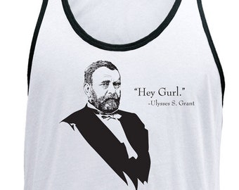 Funny Ulysses S. Grant Hey Gurl Tank Top