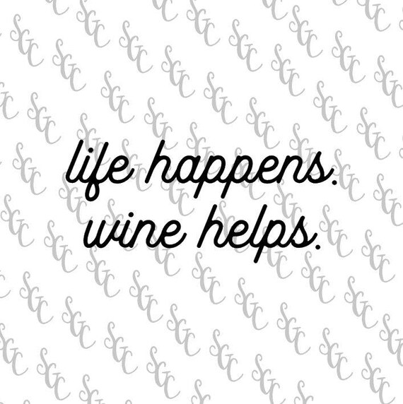 Reusable Stencil Life Happens. Wine Helps. Many Sizes to Etsy