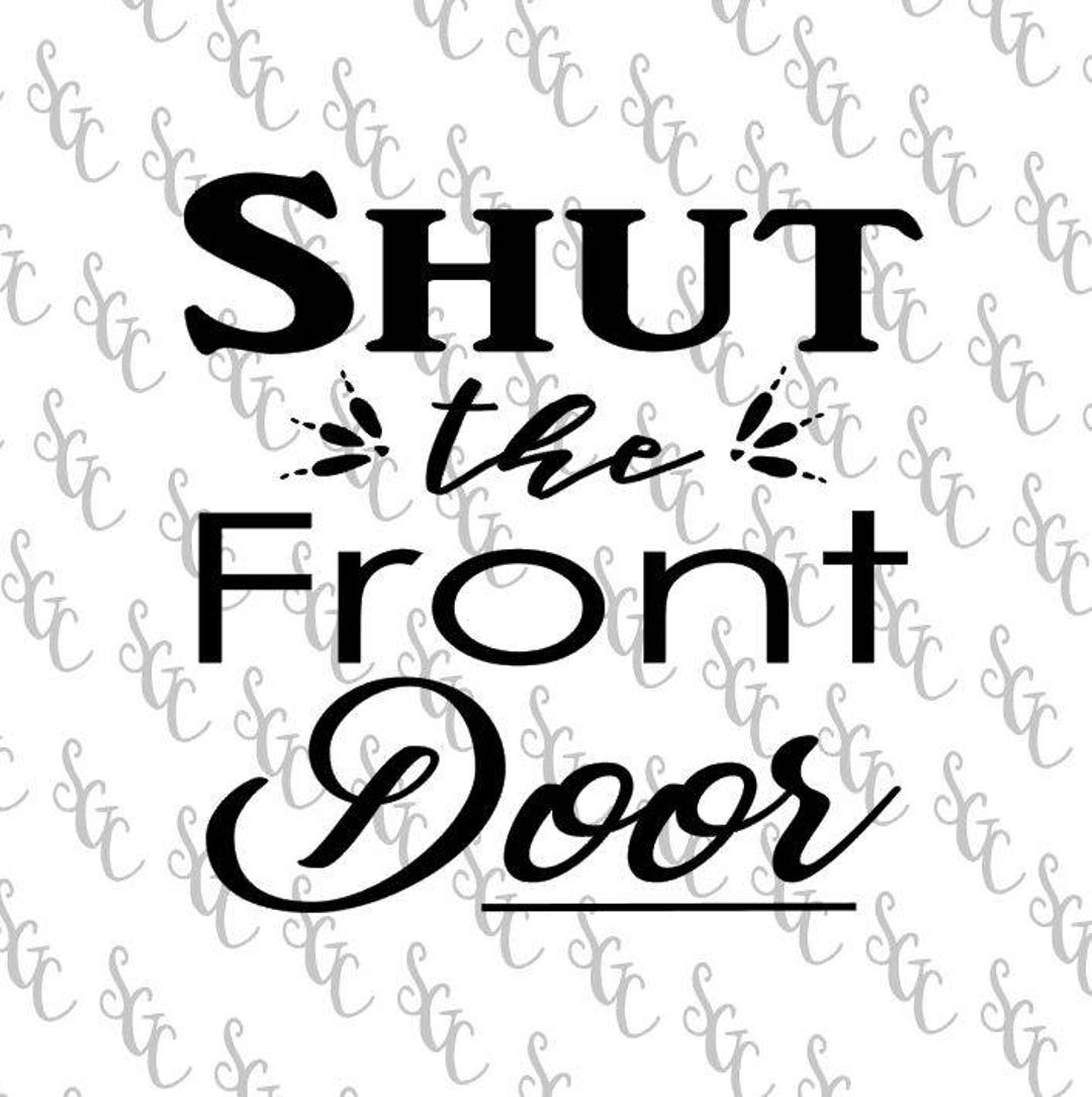 Reusable Stencil Shut the Front Door Many Sizes to Choose Etsy