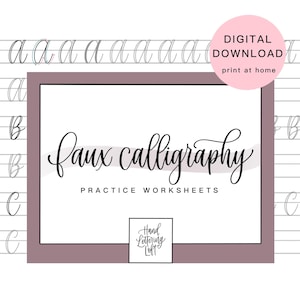 May include: A digital download featuring faux calligraphy practice worksheets. The design includes the words "faux calligraphy" and "practice worksheets" in elegant script. The image also includes the text "Digital Download print at home".