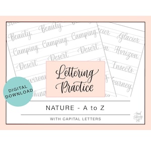 May include: A printable worksheet for practicing calligraphy with a nature theme. The worksheet features the words "Lettering Practice" and "Nature - A to Z with Capital Letters". The worksheet includes a list of words related to nature, such as "Beauty", "Camping", "Desert", "Glacier", "Horizon", "Insects", and "Journey".