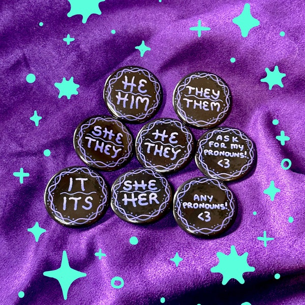 pronoun pins! 1.5" buttons