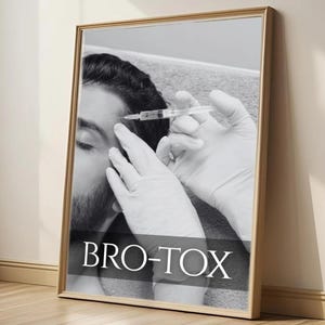 Bro-tox Poster: Printable Greyscale Botox Wall Art for Men, Med Spas, and Aesthetics Clinics