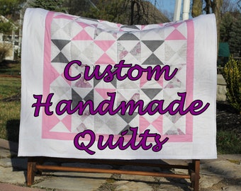 Custom Quilts ~*~ Multiple Patterns ~*~ Handmade ~*~ Any Occasion