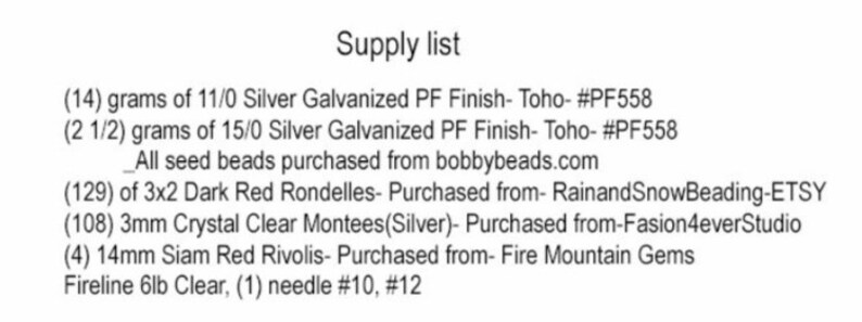 Peut inclure: Liste de fournitures pour un projet de fabrication de bijoux. Elle comprend 14 grammes de perles Toho argent&eacute;es galvanis&eacute;es PF finition 11/0, 2,5 grammes de perles Toho argent&eacute;es galvanis&eacute;es PF finition 15/0, 129 rondelles rouge fonc&eacute; 3x2, 108 montees transparentes en cristal de 3 mm, 4 rivoli rouge Siam de 14 mm, du fil Fireline transparent de 6 lb et 1 aiguille taille 10 et 1 aiguille taille 12.