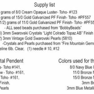 May include: A list of supplies and colours needed to make a crystal and a blue/bronze pendant. The list includes beads, crystals, pearls, and wire. The colours are listed by size and type. The text includes the following: Supply list, Colours used for the Crystal Pendant, Colours used for the Blue/Bronze Pendant.
