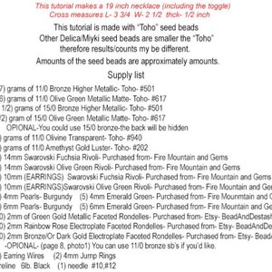 May include: A list of materials and supplies needed to make a 19-inch necklace. The list includes beads, pearls, and findings. The list also includes the brand and colour of each item. This tutorial is made with "Toho" seed beads.