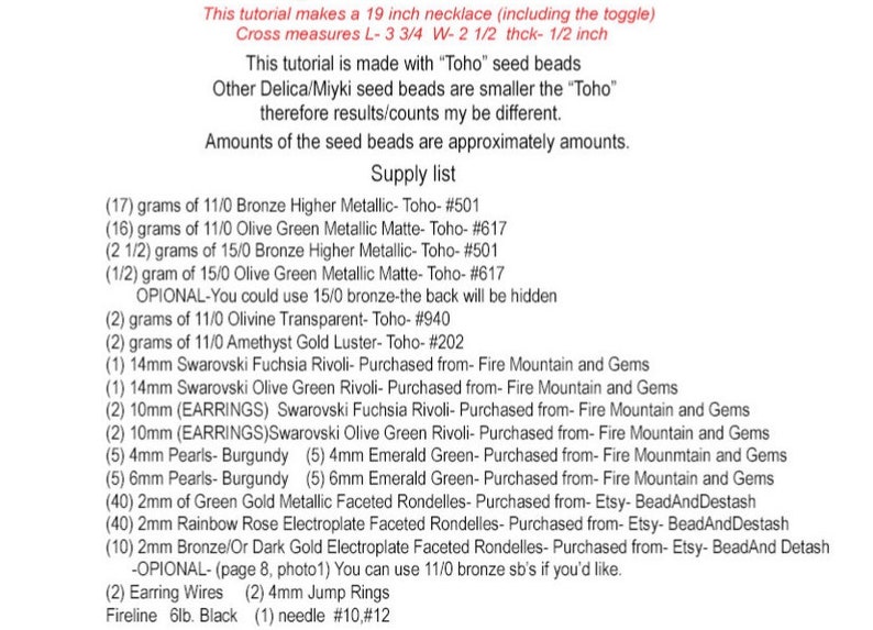 May include: A list of materials and supplies needed to make a 19-inch necklace. The list includes beads, pearls, and findings. The list also includes the brand and colour of each item. This tutorial is made with "Toho" seed beads.