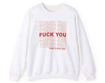 Thank You F*ck You TYFY Bag Unisex Crewneck Sweatshirt- Funny Gag Gift Shirt