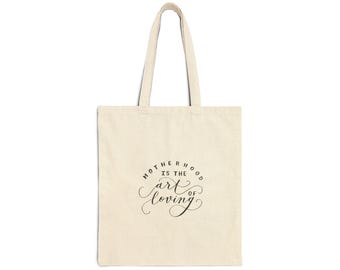 Motherhood Is the Art of Loving Tote Bag | Canvas Market Bag Mother's Day Gift