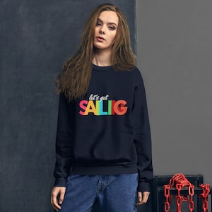 let&#39;s get sailing Unisex Sweatshirt