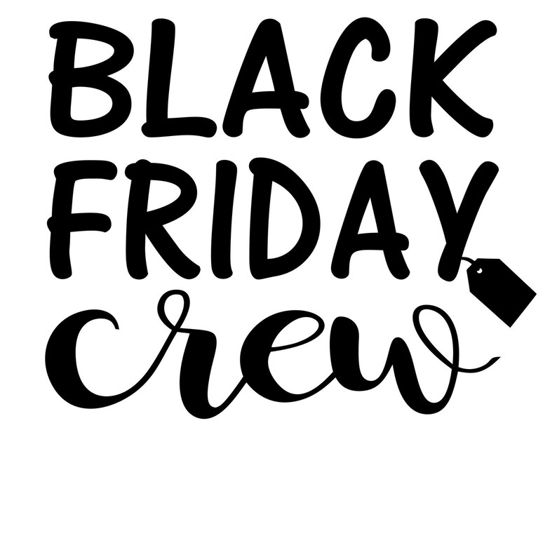 Black Friday Svg Black Friday Crew Svg Black Friday Cricut Etsy
